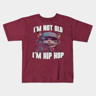 I'm Not Old I'm Hip Hop Kids T-Shirt